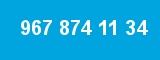 967 874 11 34